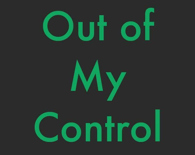 Out of My Control