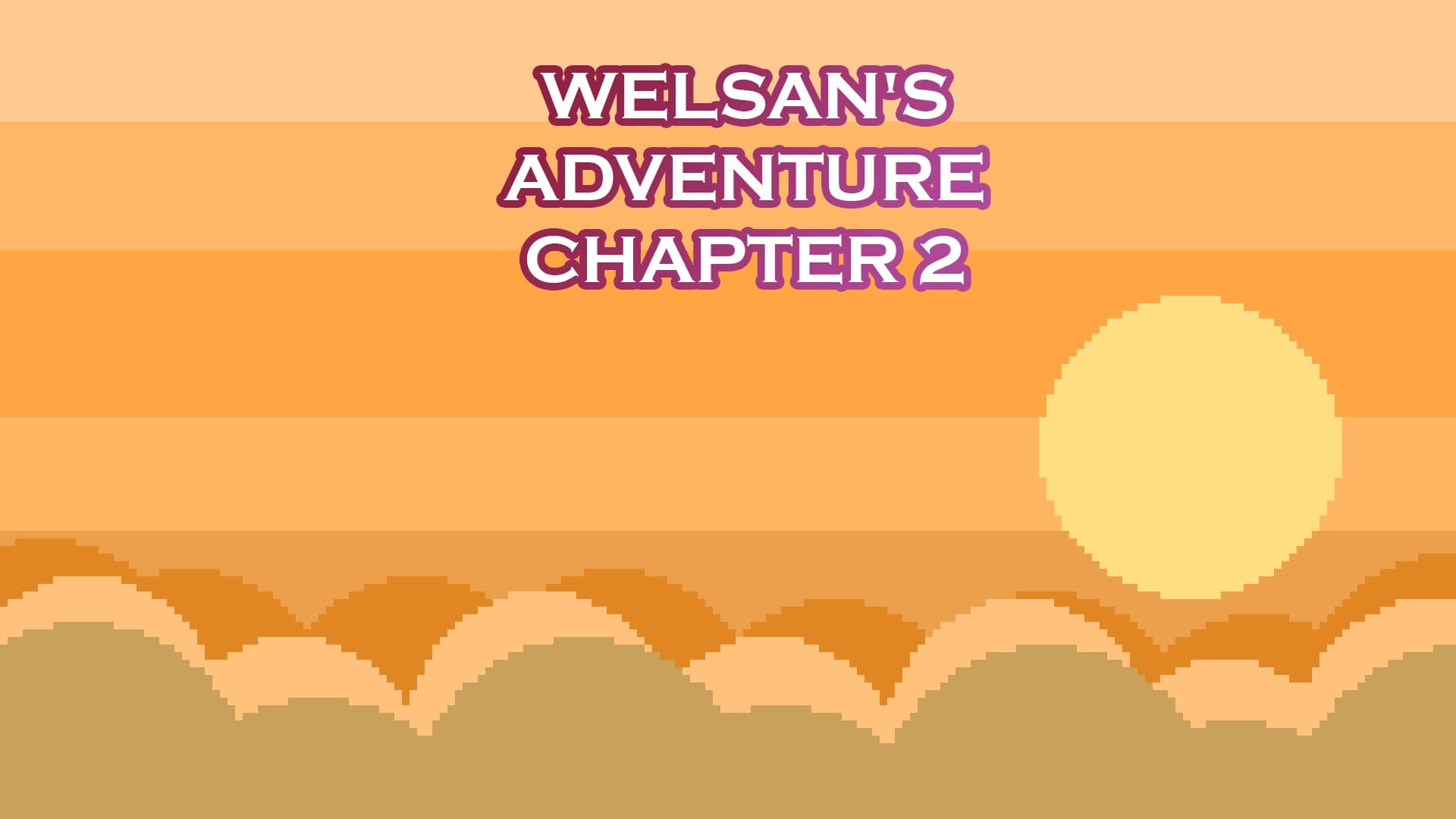 Welsan's Adventure Chapter 2