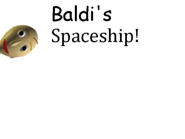 Baldi's Spaceship!